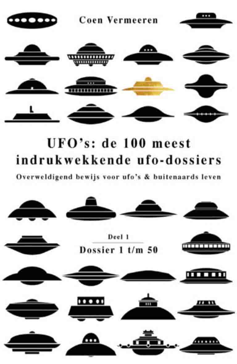 Ufo’s: de honderd meest indrukwekkende ufo-dossiers – deel 1 - Coen Vermeeren